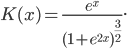 \displaystyle K(x)=\frac{e^{x}}{(1+e^{2x})^{\frac{3}{2}}}.