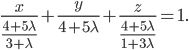 \frac{x}{\frac{4+5\lambda }{3+\lambda }}+\frac{y}{4+5\lambda }+\frac{z}{\frac{4+5\lambda }{1+3\lambda }}=1.