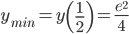 \displaystyle y_{min}=y\left ( \frac{1}{2} \right )=\frac{e^{2}}{4}
