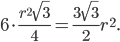 \displaystyle 6\cdot \frac{r^{2}\sqrt{3}}{4}=\frac{3\sqrt{3}}{2}r^{2}.