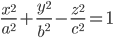 \frac{x^{2}}{a^{2}}+\frac{y^{2}}{b^{2}}-\frac{z^{2}}{c^{2}}=1