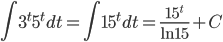 \displaystyle \int 3^{t}5^{t}dt=\int 15^{t}dt=\frac{15^{t}}{\ln 15}+C