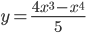  \displaystyle y=\frac{4x^{3}-x^{4}}{5}