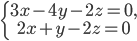 \left\{\begin{matrix} 3x-4y-2z=0,\\ 2x+y-2z=0 \end{matrix}\right.