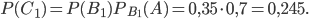 P(C_{1})=P(B_{1})P_{B_{1}}(A)=0,35\cdot 0,7=0,245.