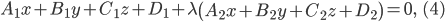 A_{1}x+B_{1}y+C_{1}z+D_{1}+\lambda \left( A_{2}x+B_{2}y+C_{2}z+D_{2}\right)=0,\; \; (4)