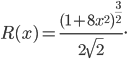 \displaystyle R(x)=\frac{(1+8x^{2})^{\frac{3}{2}}}{2\sqrt{2}}.