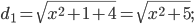 d_{1}=\sqrt{x^{2}+1+4}=\sqrt{x^{2}+5};