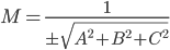 M=\frac{1}{\pm \sqrt{A^{2}+B^{2}+C^{2}}}